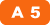 A 5